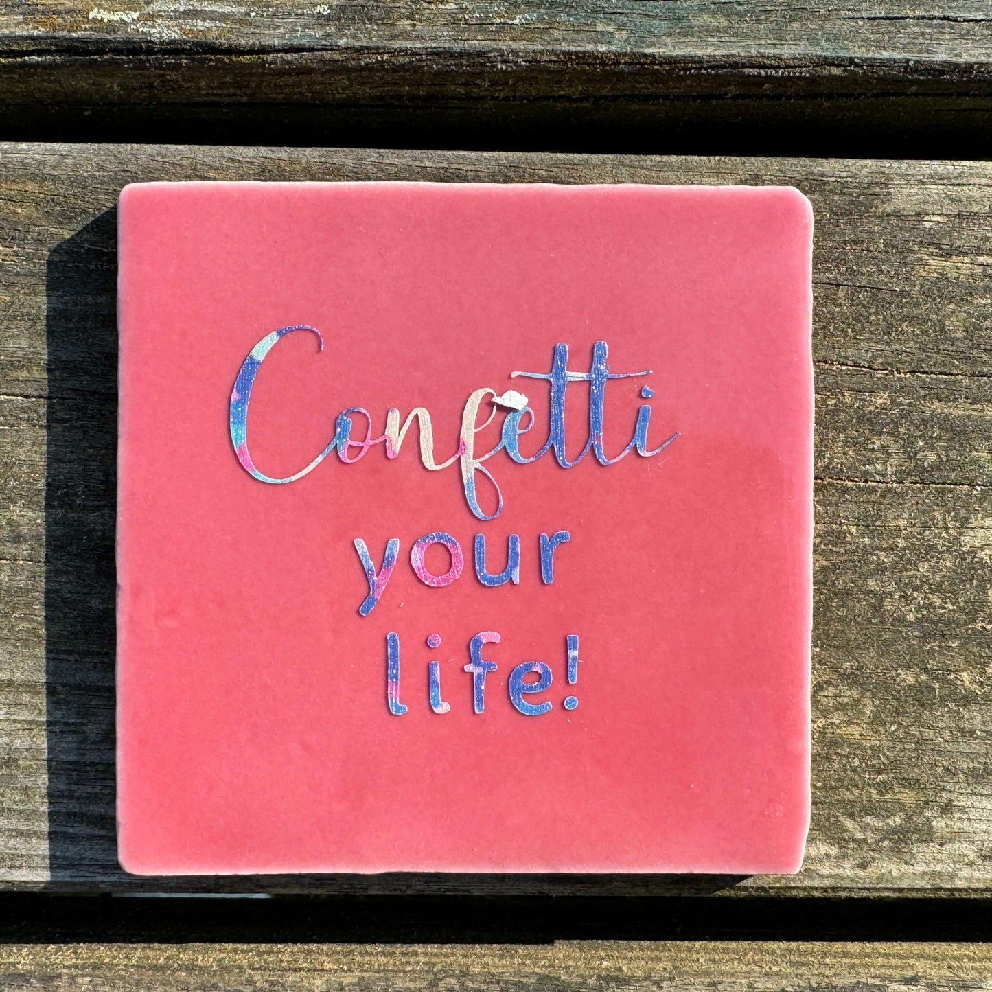 Confetti your life!