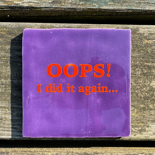 Oops I did it again...